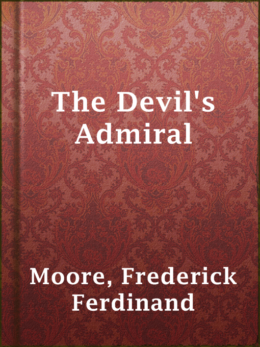 Title details for The Devil's Admiral by Frederick Ferdinand Moore - Wait list
